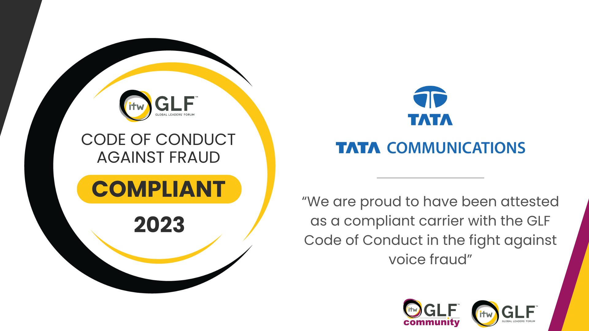 Tata Communications has achieved strategic recognition as a GLF (Global Leaders’ Forum) compliant carrier against voice fraud, for the third consecutive time